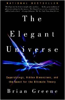 The Elegant Universe: Superstrings, Hidden Dimensions, and the Quest for the Ultimate Theory (Vintage)