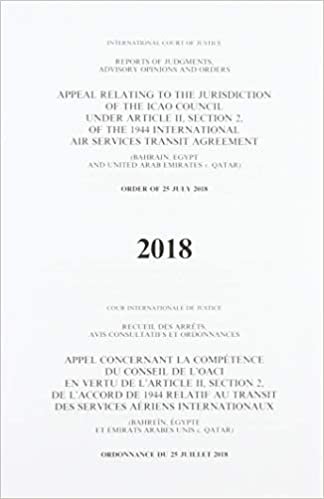 Appeal Relating to the Jurisdiction of the ICAO Council under Article II, Section 2 of the 1944 International Air Services Transit Agreement (Bahrain, ... advisory opinions and orders, 2018)