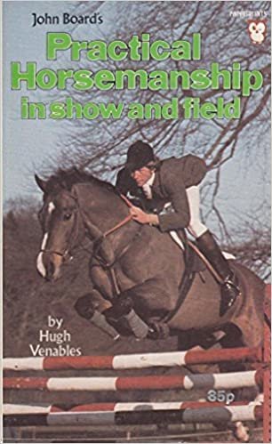 Practical Horsemanship in Show and Field (Paperfronts S.)