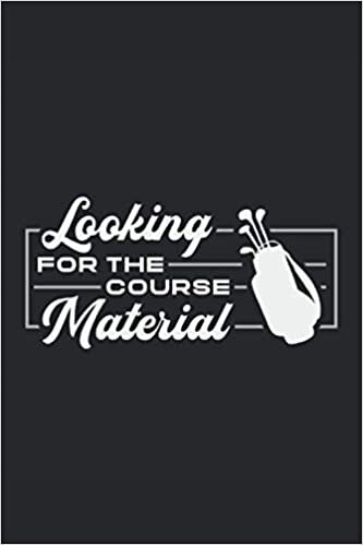 LOOKING FOR THE COURSE MATERIAL: Lined Notebook Journal Planner Diary ToDo Book (6x9 inches) with 120 pages as a Golf Player Golfer Golfing Score Book