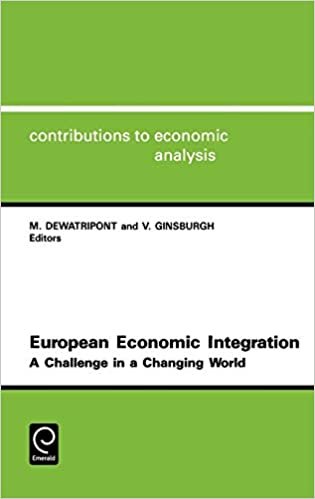European Economic Integration: A Challenge in a Changing World (Contributions to Economic Analysis): 224
