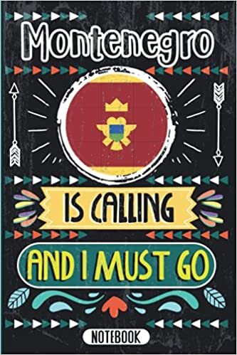 Montenegro Is Calling And I Must Go: Funny Vintage Traveling Notebook For Montenegro Lovers & language learners | Perfect Traveler Gift, Trip Planning ... Christmas Gifts For Montenegro Lovers