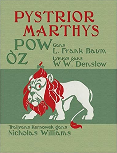 Pystrior Marthys Pow Òz: The Wonderful Wizard of Oz in Cornish