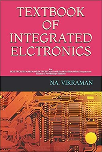 TEXTBOOK OF INTEGRATED ELCTRONICS: For BE/B.TECH/BCA/MCA/ME/M.TECH/Diploma/B.Sc/M.Sc/BBA/MBA/Competitive Exams & Knowledge Seekers (2020, Band 197)