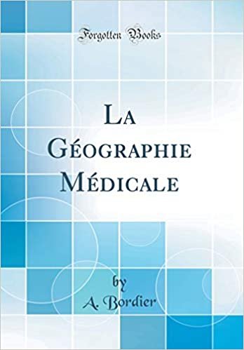 La Géographie Médicale (Classic Reprint) indir