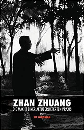 Zhan Zhuang: Die Macht einer Altüberlieferten Praxis indir