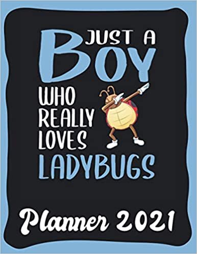 Planner 2021: Ladybug Planner 2021 incl Calendar 2021 - Funny Ladybug Quote: Just A Boy Who Loves Ladybugs - Monthly, Weekly and Daily Agenda Overview ... - Weekly Calendar Double Page - Ladybug gift" indir