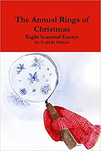 The Annual Rings of Christmas: Seven Seasonal Essays