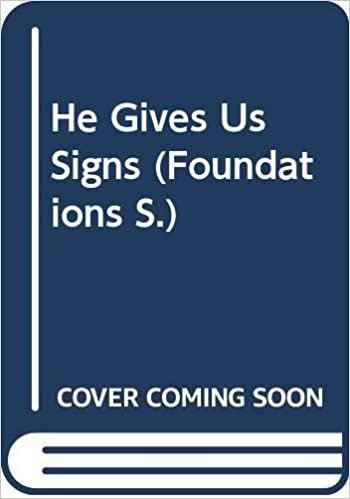 He Gives Us Signs (Foundations S.)