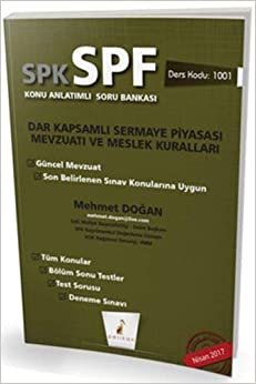 SPK - SPF Dar Kapsamlı Sermaye Piyasası Mevzuatı ve Meslek Kuralları: Konu Anlatımlı Soru Bankası