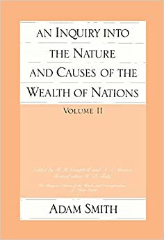 An Inquiry into the Nature and Causes of the Wealth of Nations : Volume II: v. 2 (Glasgow Edition of the Works and Correspondence of Adam Smith)