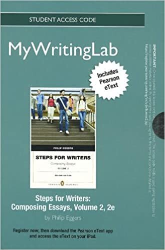 Steps for Writers MyWritingLab Access Code: Composing Essays: Includes Pearson eText: 2