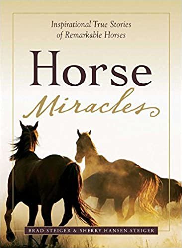 Horse Miracles (Relauch): Inspirational True Stories of Remarkable Horses