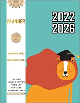 Wild Animal Pattern 2022-2026 Five Year Planner: Lion Wearing Graduation Cap Cartoon Style 60 Months Calendar Monthly Planner Schedule Organizer For To Do List Academic Schedule Agenda Logbook Or ...