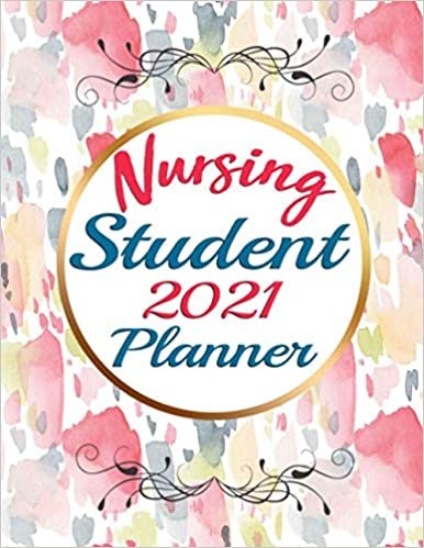 Nursing Student 2021 Planner: Weekly and Monthly Calendar, Agenda Schedule Organizer with motivational quotes, School nurse planner, Watercolor flowers Cover