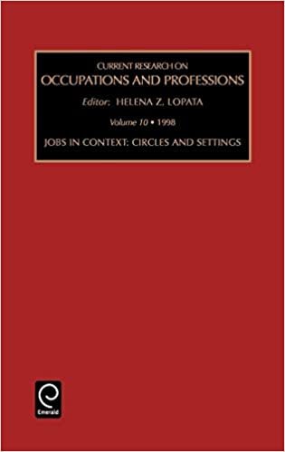 Jobs in Context: Circles and Settings: 10 (Current Research on Occupations and Professions): Circles and Settings Vol 10