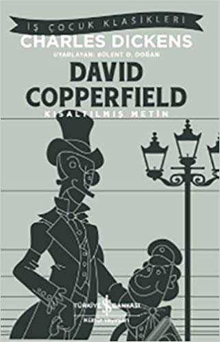 David Copperfield: İş Çocuk Klasikleri Kısaltılmış Metin