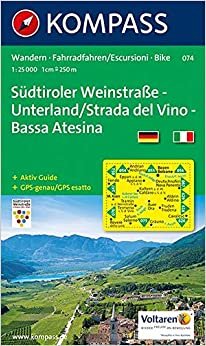 KOMPASS Wanderkarte Südtiroler Weinstraße - Unterland / Strada del Vino - Bassa Atesina: Wanderkarte mit Aktiv Guide und Radrouten. GPS-genau. ... 1:25 000 (KOMPASS-Wanderkarten, Band 74)