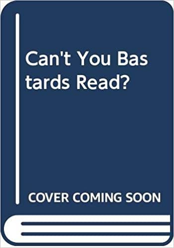 Can't You Bastards Read? indir