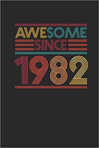 Awesome Since 1982: Small Lined Notebook (6 X 9 -120 Pages) for Birthday Gift Idea for Women And Men