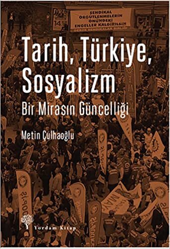 Tarih, Türkiye, Sosyalizm: Bir Mirasın Güncelliği