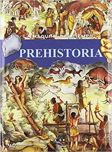 Prehistoria/ Prehistoric Times (La Maquina Del Tiempo)