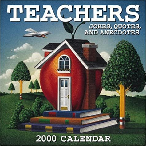 Teachers Jokes, Quotes, and Anecdotes 2000 Calendar