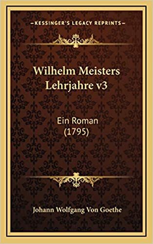 Wilhelm Meisters Lehrjahre v3: Ein Roman (1795)