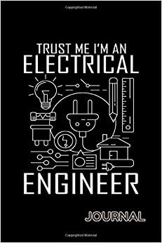 Trust me I’m an electrical Engineer Journal: 120 Dot Grid Pages, 6 x 9 inches, White Paper, Matte Finished Soft Cover
