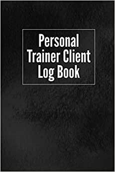 Personal Trainer Client Log Book: Daily Training Personal Client records log for Personal Trainers to track Date, Client details, Strength Training, Cardio Service & more indir