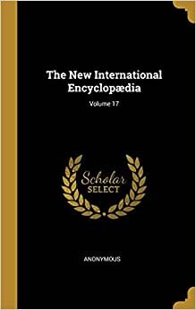 The New International Encyclopædia; Volume 17