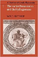 History of Greek Philosophy: The Earlier Presocratics and the Pythagoreans v. 1 (Earlier Presocratics & the Pythagoreans)