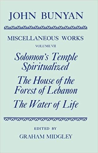 Solomon's Temple Spiritualized: The House of the Forest of Lebanon : The Water of Life (MISCELLANEOUS WORKS OF JOHN BUNYAN): Solomon's Temple ... the Forest of Lebanon; The Water of Life v. 7 indir