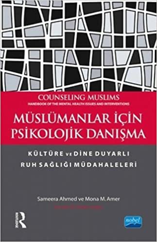 Müslümanlar İçin Psikolojik Danışma: Kültüre ve Dine Duyarlı Ruh Sağlığı Müdahaleleri