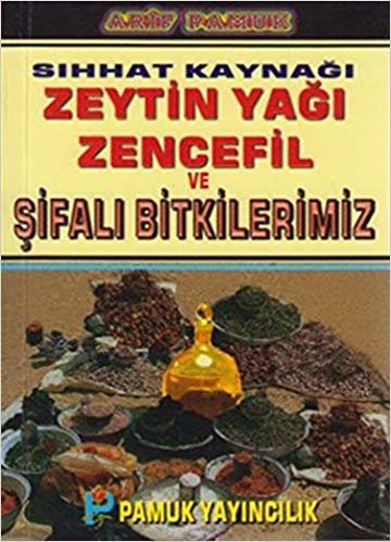 Sıhhat Kaynağı Zeytin Yağı Zencefil ve Şifalı Bitkilerimiz (Bitki-020 / P15)