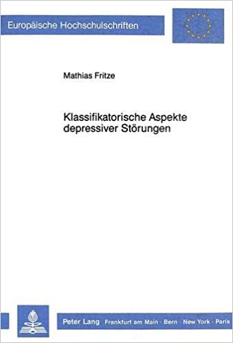 Klassifikatorische Aspekte Depressiver Stoerungen (Europaeische Hochschulschriften / European University Studie)