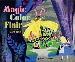Magic Color Flair: The World of Mary Blair (Magic Color Flair: The Art of Mary Blair)