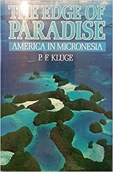 The Edge of Paradise: America in Micronesia (A Kolowalu Book)