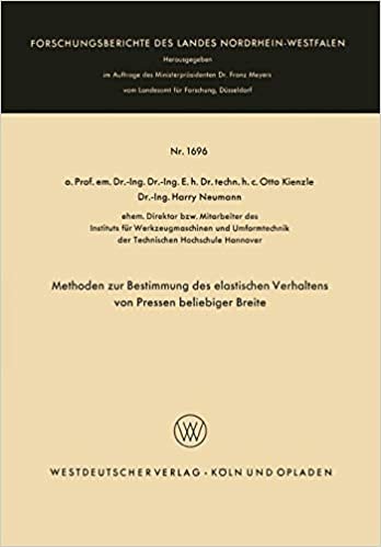 Methoden zur Bestimmung des elastischen Verhaltens von Pressen beliebiger Breite (Forschungsberichte des Landes Nordrhein-Westfalen)