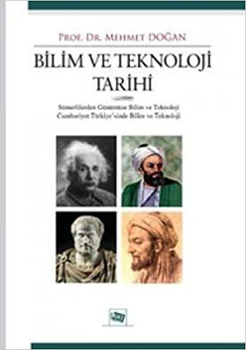 BİLİM VE TEKNOLOJİ TARİHİ: Sümerlilerden Günümüze Bilim ve Teknoloji Cumhuriyet Türkiye'sinde Bilim ve Teknoloji