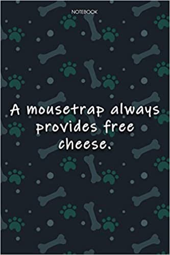 Lined Notebook Journal Cute Dog Cover A mousetrap always provides free cheese: 6x9 inch, Agenda, Journal, Monthly, Journal, Journal, Notebook Journal, Over 100 Pages
