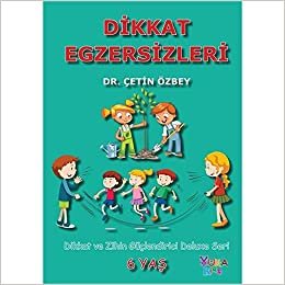 Dikkat Egzersizleri 6 Yaş: Dikkat ve Zihin Güçlendirici Deluxe Seri