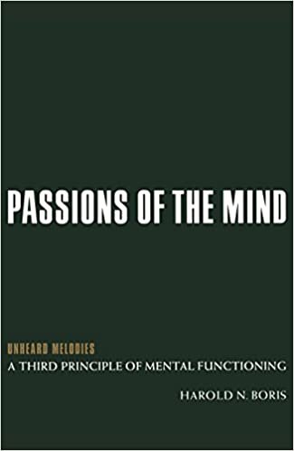 Passions of the Mind: Unheard Melodies - Third Principle of Mental Functioning