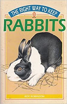 The Right Way to Keep Rabbits (Right Way S.)