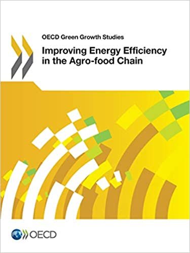 Oecd Green Growth Studies Improving Energy Efficiency in the Agro-food Chain: Edition 2017: Volume 2017 indir