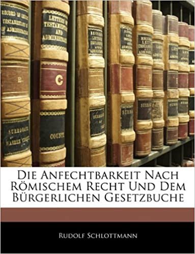 Die Anfechtbarkeit Nach Romischem Recht Und Dem Burgerlichen Gesetzbuche indir