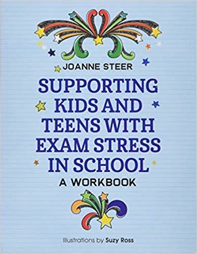 Supporting Kids and Teens with Exam Stress in School: A Workbook indir