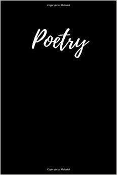 Poetry: Lined notebook: Journal Diary Poetry Notebook for writers girls boys s kids, Poems Book Writing Notes, Best Christmas Gift (110 Pages, ... women and man, Elegant design AM Project #17.