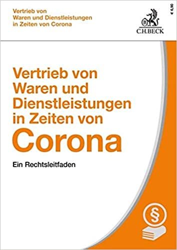 Vertrieb von Waren und Dienstleistungen in Zeiten von Corona: Ein Rechtsleitfaden zu COVID-19-bedingten Vertragsstörungen