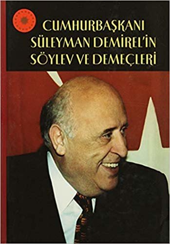 Cumhurbaşkanı Süleyman Demirel'in Söylev ve Demeçleri